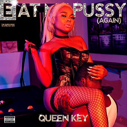 Queen Key - Eat My Pussy Again