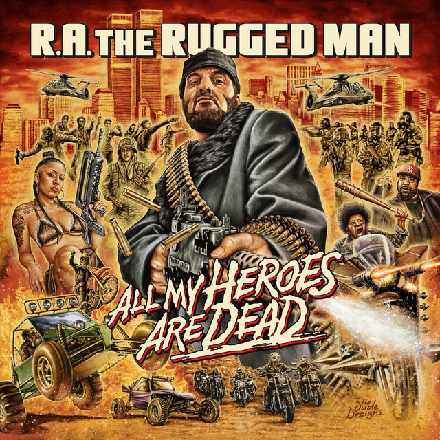 R.A. The Rugged Man – All My Heroes Are Dead