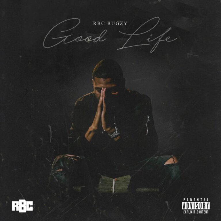 RBC Bugzy – Good Life
