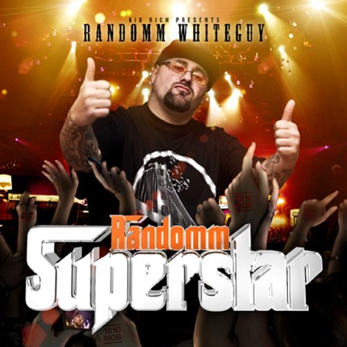 Randomm Whiteguy – Randomm Superstar (Big Rich Presents Randomm Whiteguy)