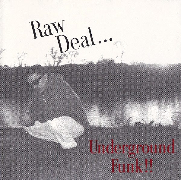 Raw Deal… – Underground Funk!!