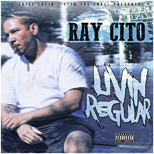 Ray Cito – Livin Regular