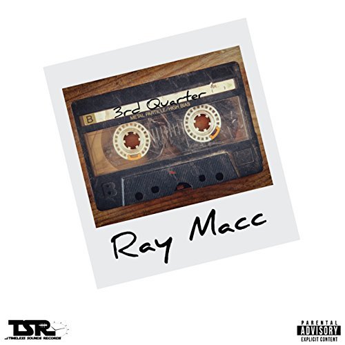 Ray Macc – 3rd Quarter