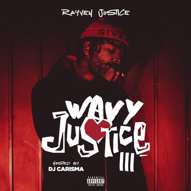 Rayven Justice – Wavy Justice 3 [Hosted By DJ Carisma]
