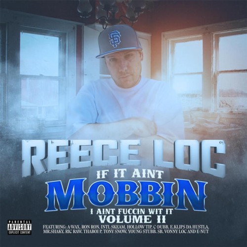 Reece Loc - If It Ain't Mobbin' I Ain't Fuccin' Wit' It Vol. 2