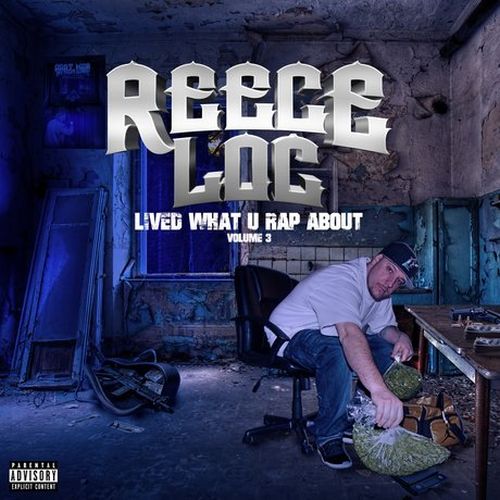 Reece Loc - Lived What U Rap About, Vol. 3