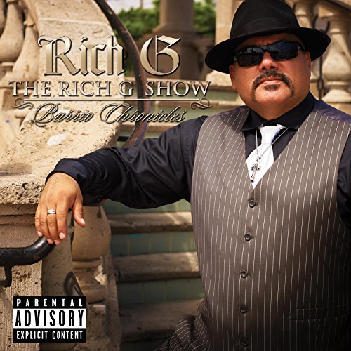 Rich G – The Rich G Show Barrio Chronicles