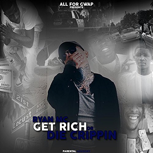 Ryan MC – Get Rich Or Die Crippin’
