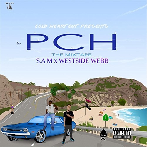 S.A.M & Westside Webb - PCH The Mixtape