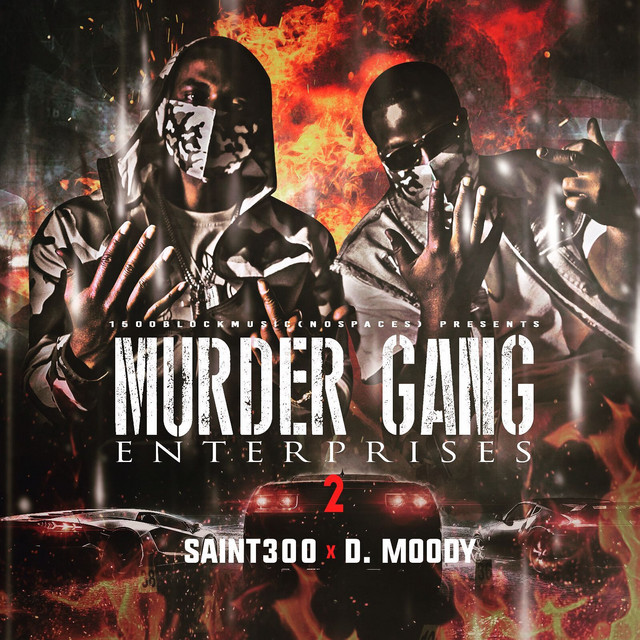 Saint300 & D.Moody – Murder Gang Enterprises 2