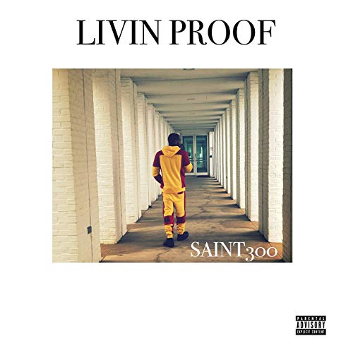 Saint300 - Livin' Proof