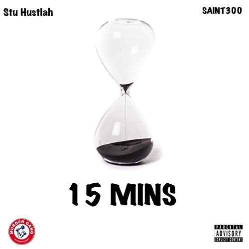 Saint300 & Stu Hustlah - 15 Minutes