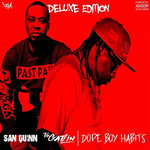 San Quinn & The Gatlin – Dope Boy Habits (Deluxe Edition)