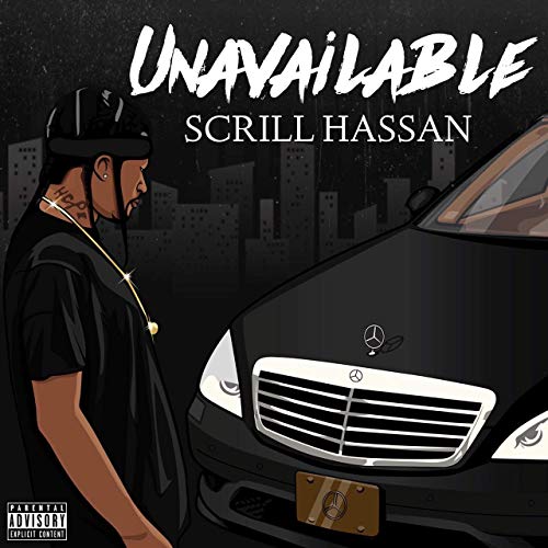 Scrill Hassan - Unavailable