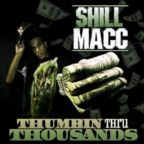 Shill Macc – Thumbin Thru Thousands