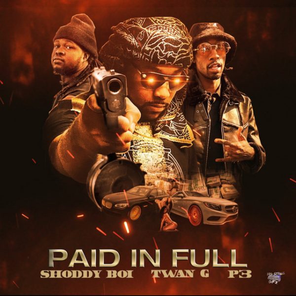 Shoddy Boi, Twan G & P3 - Paid In Full (Digital File) | RAPPERSE.COM