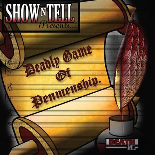 Show N Tell – Deadly Game Of Penmenship