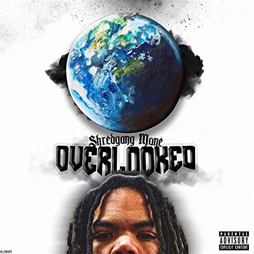 ShredGang Mone – Over Looked