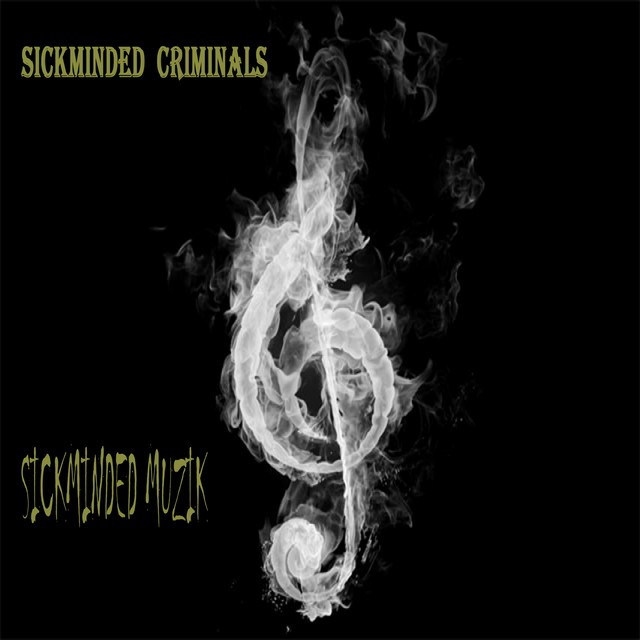SickMinded Criminals - Sickminded Muzik
