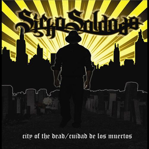 Sicko Soldado – City Of The Dead / Cuidad De Los Muertos