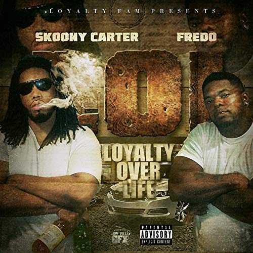 Skoony Carter & Lf1 Fredo - Loyalty Over Life
