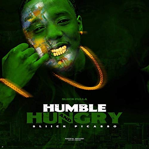 Sliick Pulla & GoldenMade Beats – Humble & Hungry