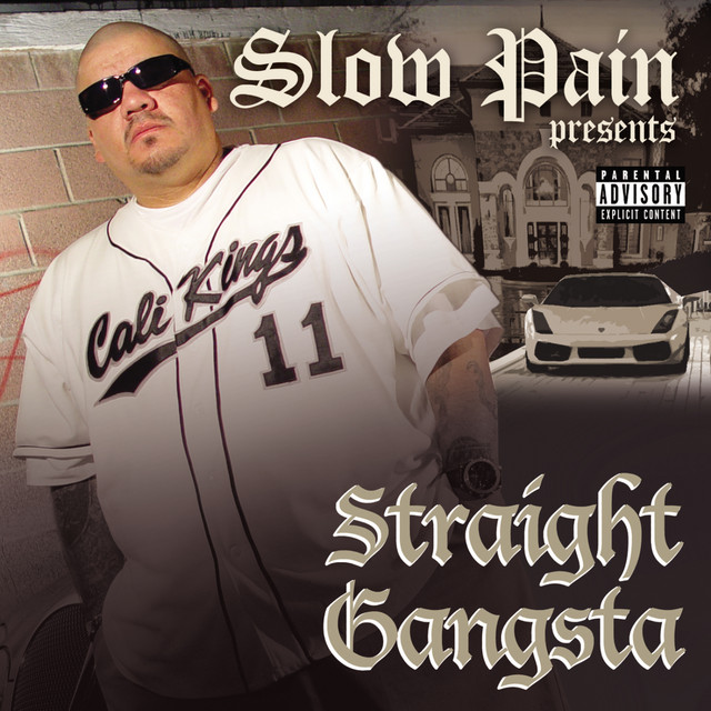 Slow Pain – Straight Gangsta