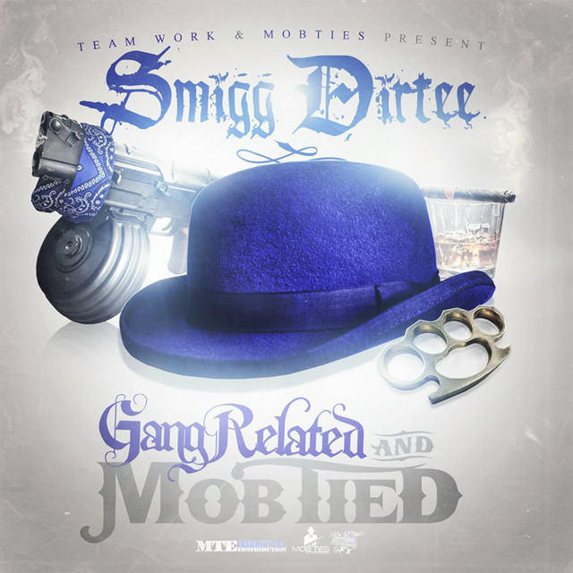Smigg Dirtee – Gang Related & Mob Tied