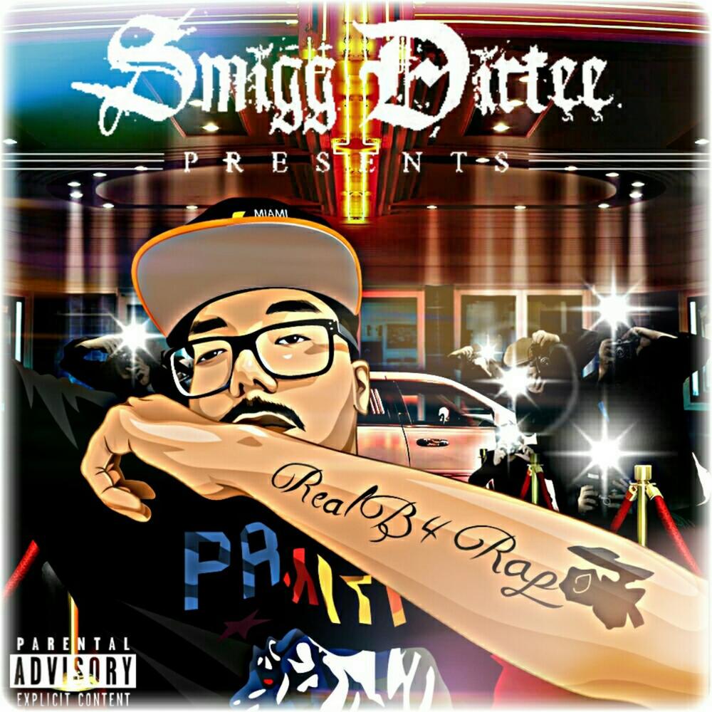 Smigg Dirtee - Real B4 Rap