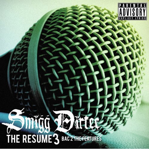 Smigg Dirtee – The Resume 3 (Bac 2 The Features)
