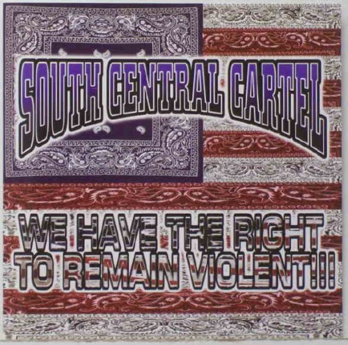 South Central Cartel – We Have The Right To Remain Violent