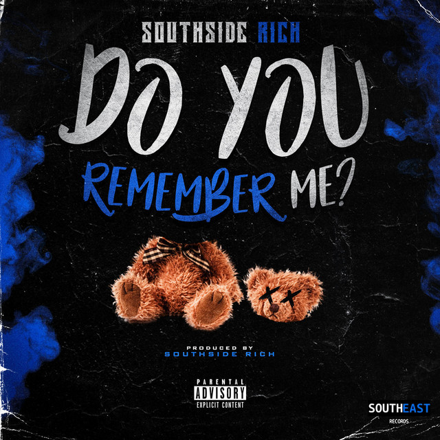 Southside Rich - Do You Remember Me