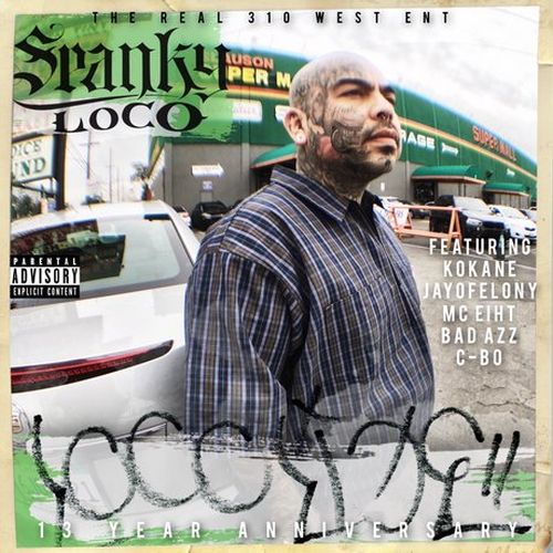 Spanky Loco – Loco Life: 13 Year Anniversary