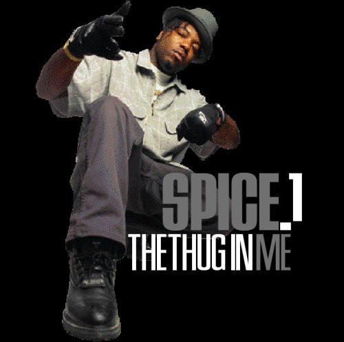 Spice 1 - The Thug In Me