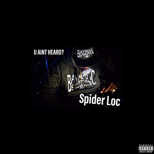 Spider Loc – U Ain’t Heard?