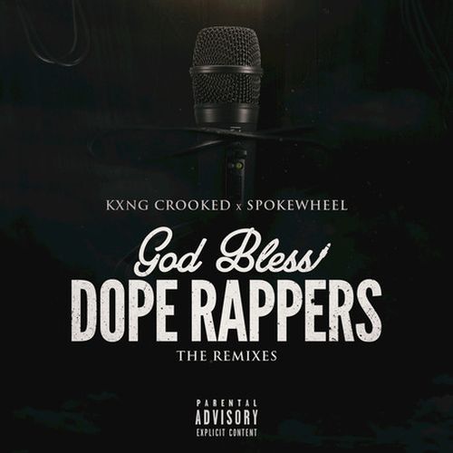 Spokewheel & KXNG Crooked – God Bless Dope Rappers (The Remixes)