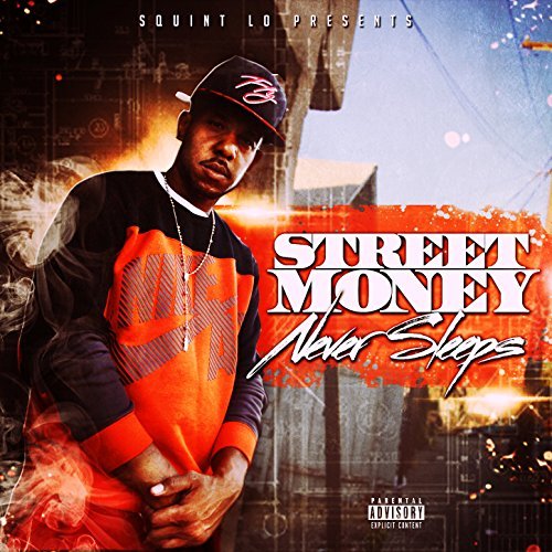 Squint-Lo – Street Money Never Sleeps