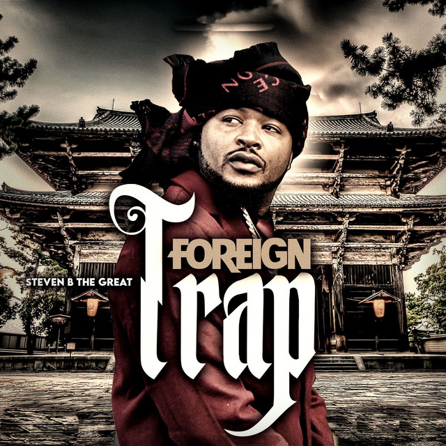 Steven B The Great – Foreign Trap