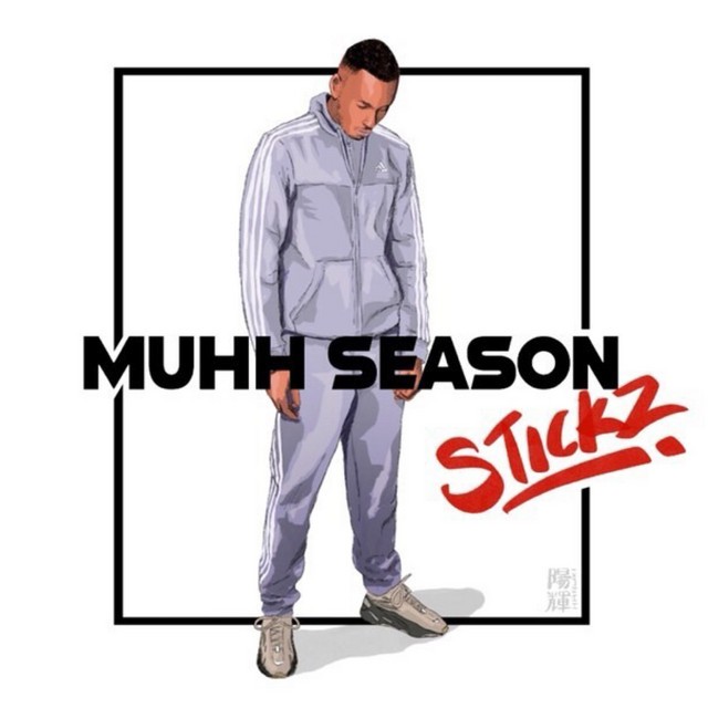 Stickz – Muhh Season