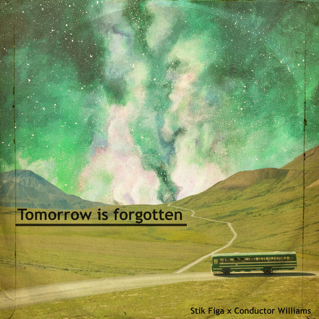 Stik Figa & Conductor Williams – Tomorrow Is Forgotten