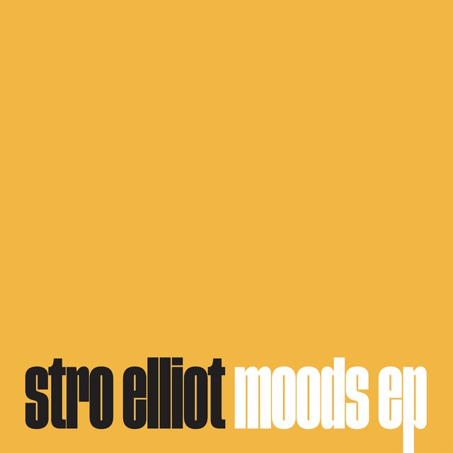 Stro Elliot – Moods EP