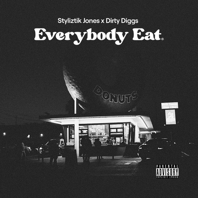Styliztik Jones & DirtyDiggs - Everybody Eat