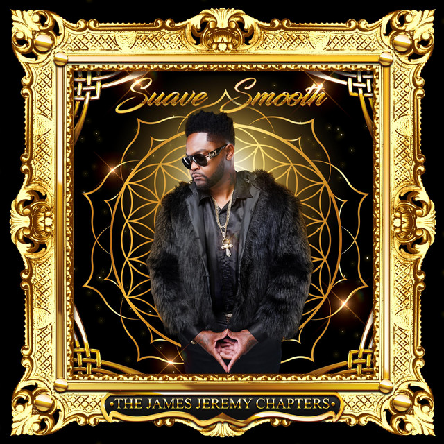 Suave Smooth - The James Jeremy Chapters