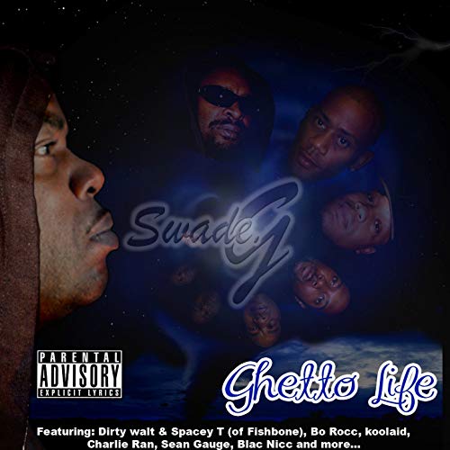 Swade G – Ghetto Life