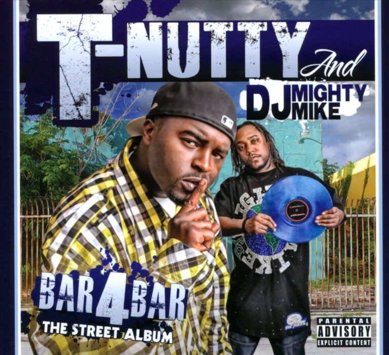 T-Nutty & DJ Mighty Mike – Bar 4 Bar: The Street Album
