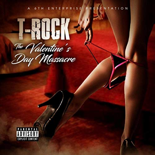 T-Rock – The Valentine’s Day Massacre