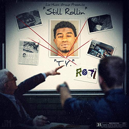 TY – Still Rollin’