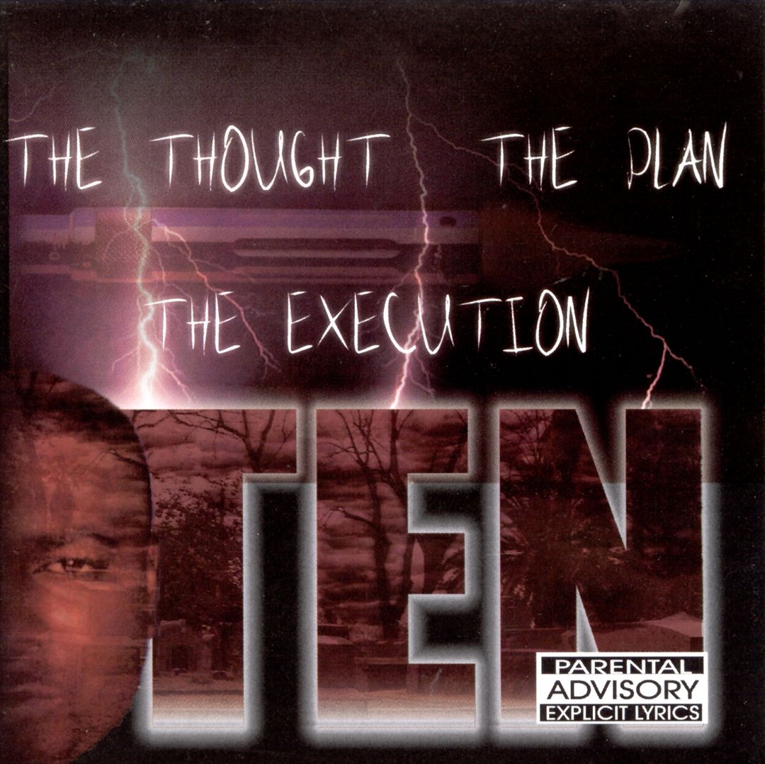 Ten - The Thought, The Plan, The Execution