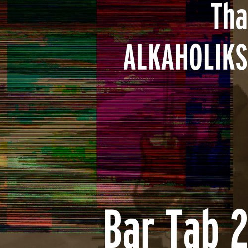 Tha Alkaholiks – Bar Tab 2