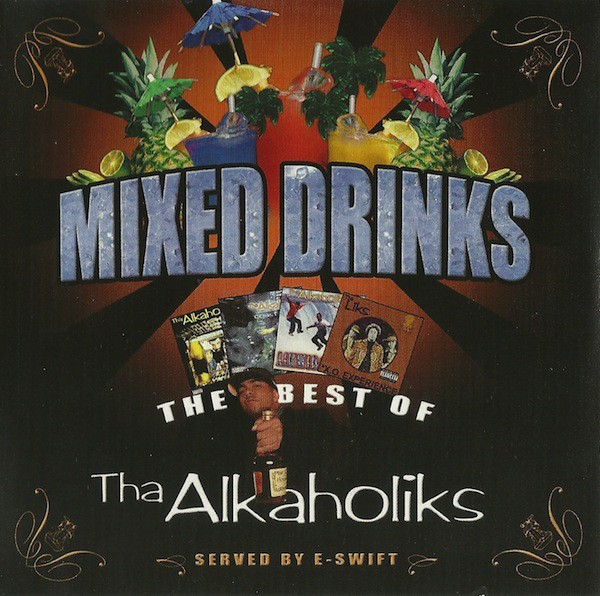 Tha Alkaholiks – Mixed Drinks: The Best Of Tha Alkoholiks